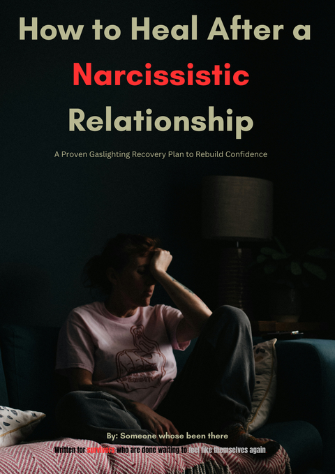 How to Heal After A Narcissistic Relationship