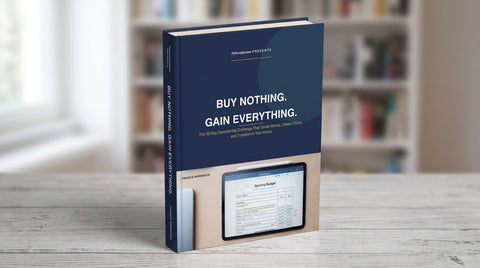 Decluttering Challenge | Buy Nothing. Gain Everything